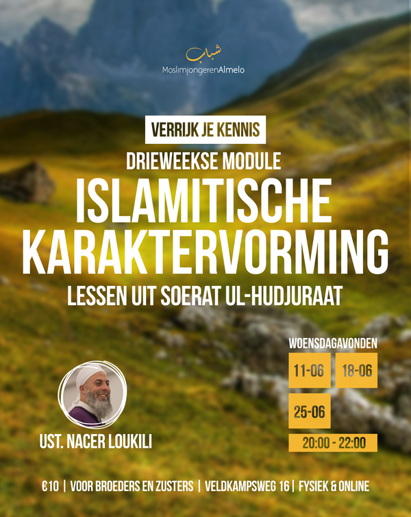 Islamitische Karaktervorming Deel 2: Lessen uit Soerat ul Hudjuraat